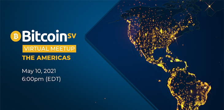 Bitcoin SV Virtual Meetup returns to the Americas on May 10