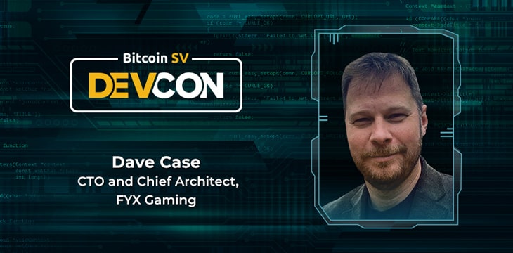 Dave Case, CTO and Chief Architect of FYX Gaming