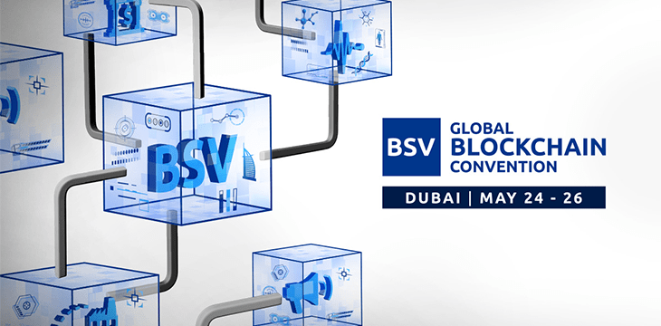 BSV Global Blockchain Convention comes to Dubai (May 24-26, 2022) in partnership with CoinGeek