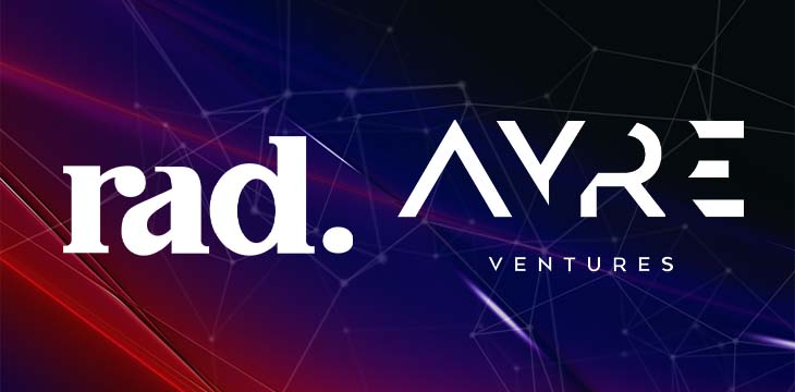 Rad announces new funding from Ayre Ventures; plans to build cross-blockchain NFT management platform on the BSV Blockchain