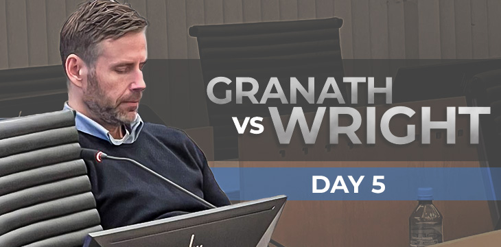 Granath v Wright Day 5: Witness confirms Dr. Wright pitched Bitcoin to BDO pre-2008