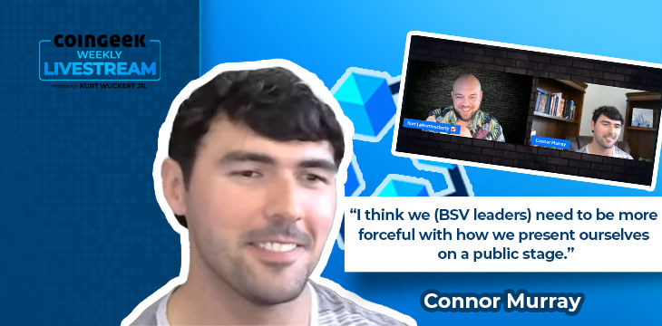 Connor Murray on CoinGeek Weekly Livestream with Kurt Wuckert Jr.