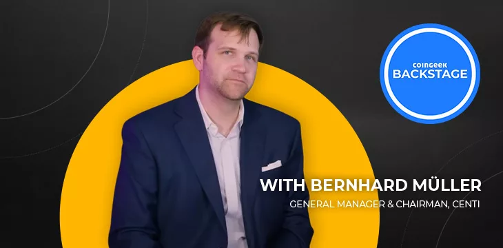 Bernhard Müller talks Centbee partnership, Centi franc stablecoin on CoinGeek Backstage