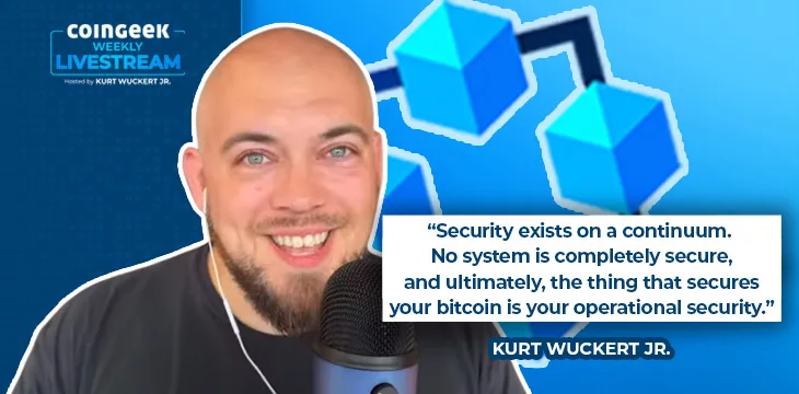 Kurt Wuckert Jr. on CoinGeek Weekly Livestream - S3 E22