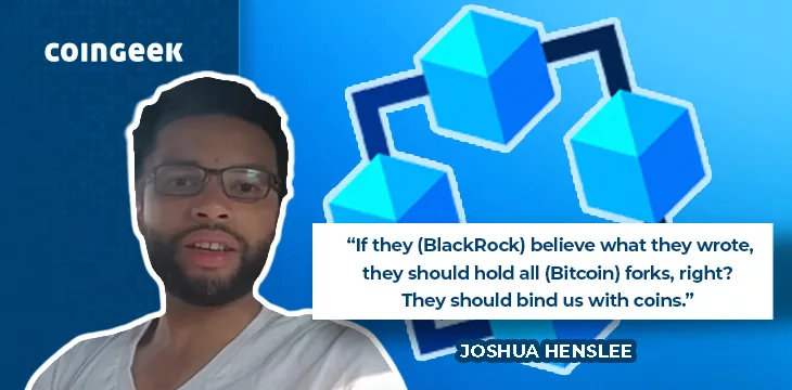 Is BlackRock buying BCH and BSV? Joshua Henslee shares his thoughts