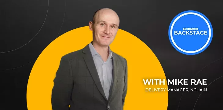 Mike Rae on CoinGeek Backstage