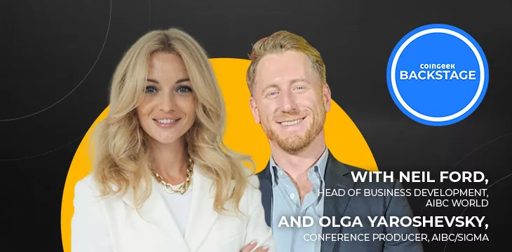 Neil Ford and Olga Yaroshevsky of AIBC World on CoinGeek Backstage