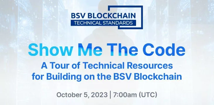 Show Me the Code—a tour of the technical resources for building on BSV blockchain