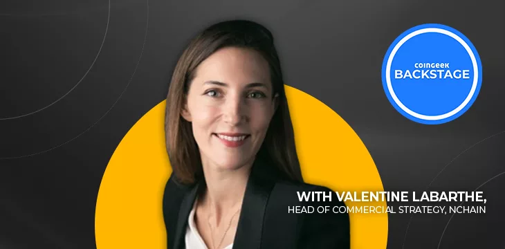 nChain’s Valentine Labarthe on CoinGeek Backstage