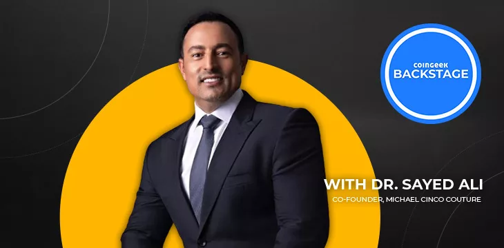 Dr. Sayed Ali on CoinGeek Backstage