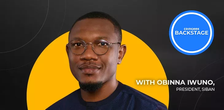 SiBAN’s Obinna Iwuno: We want 90% of Nigeria’s digital infrastructure on the blockchain