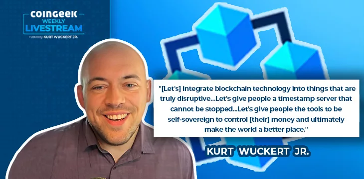 Kurt Wuckert Jr. on CoinGeek Weekly Livestream