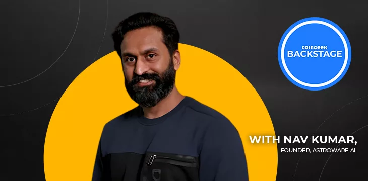 The perfect match: Nav Kumar discusses intersection of AI and blockchain on CoinGeek Backstage