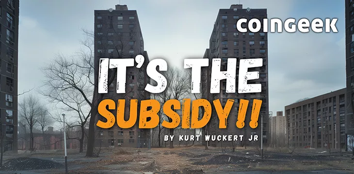 It’s the subsidy!