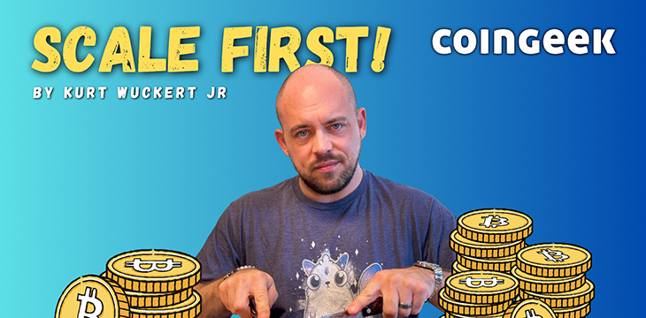 Scale first banner on CoinGeek with Kurt Wuckert Jr.